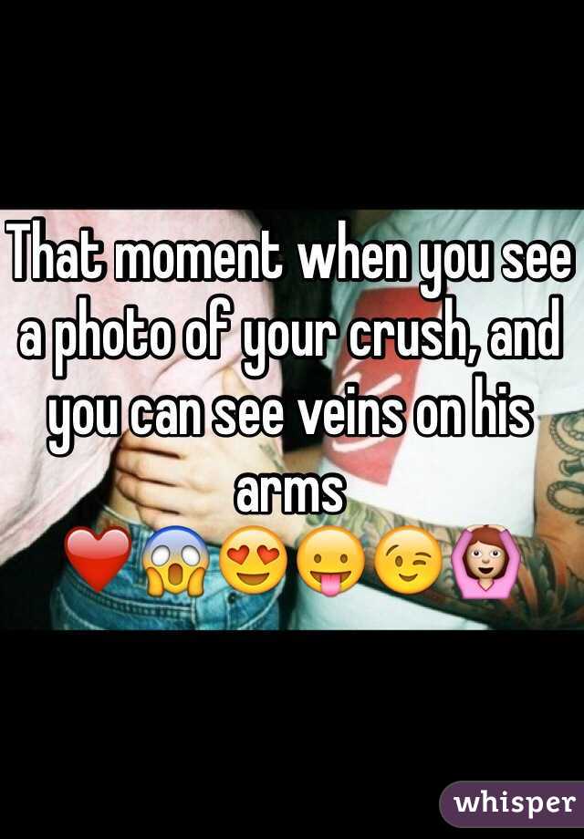 That moment when you see a photo of your crush, and you can see veins on his arms
❤️😱😍😛😉🙆