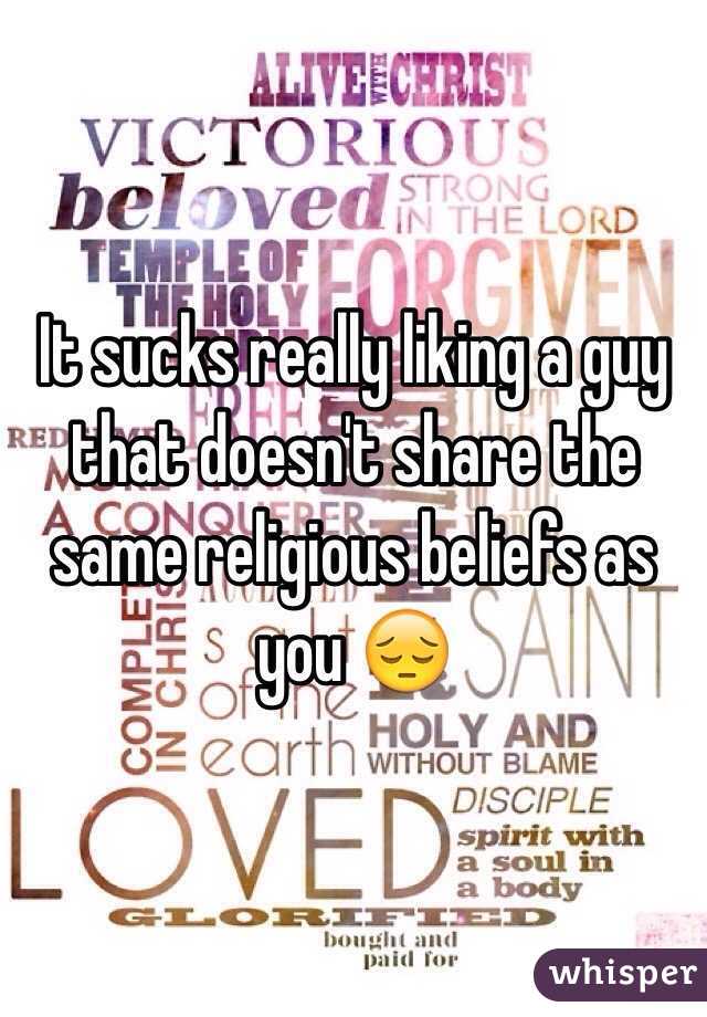 It sucks really liking a guy that doesn't share the same religious beliefs as you 😔