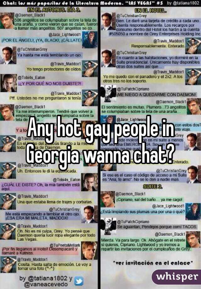 Any hot gay people in Georgia wanna chat?