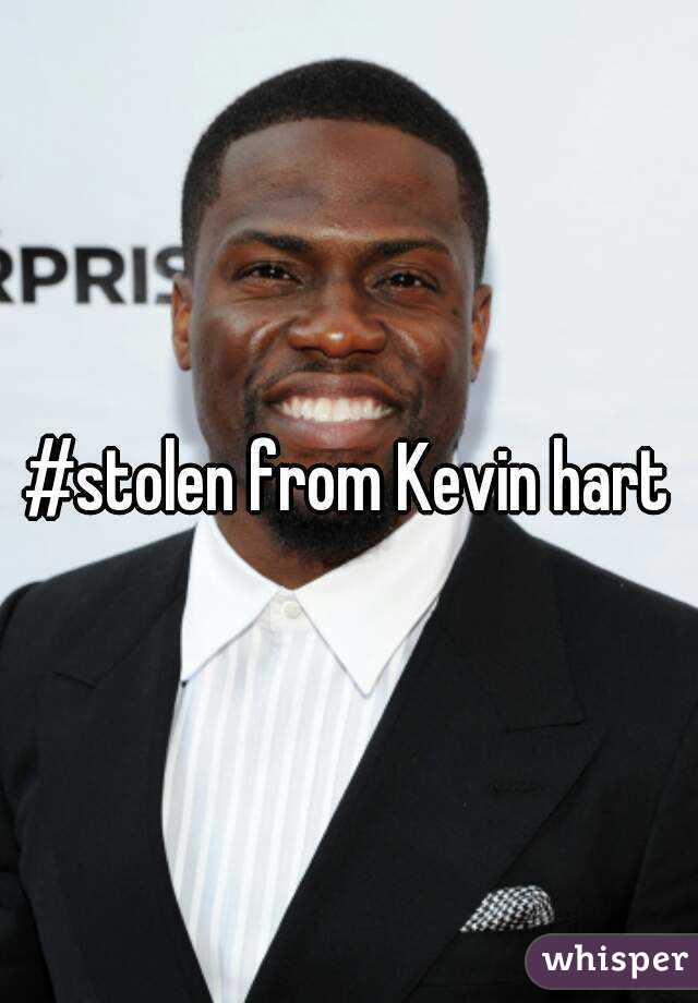 #stolen from Kevin hart