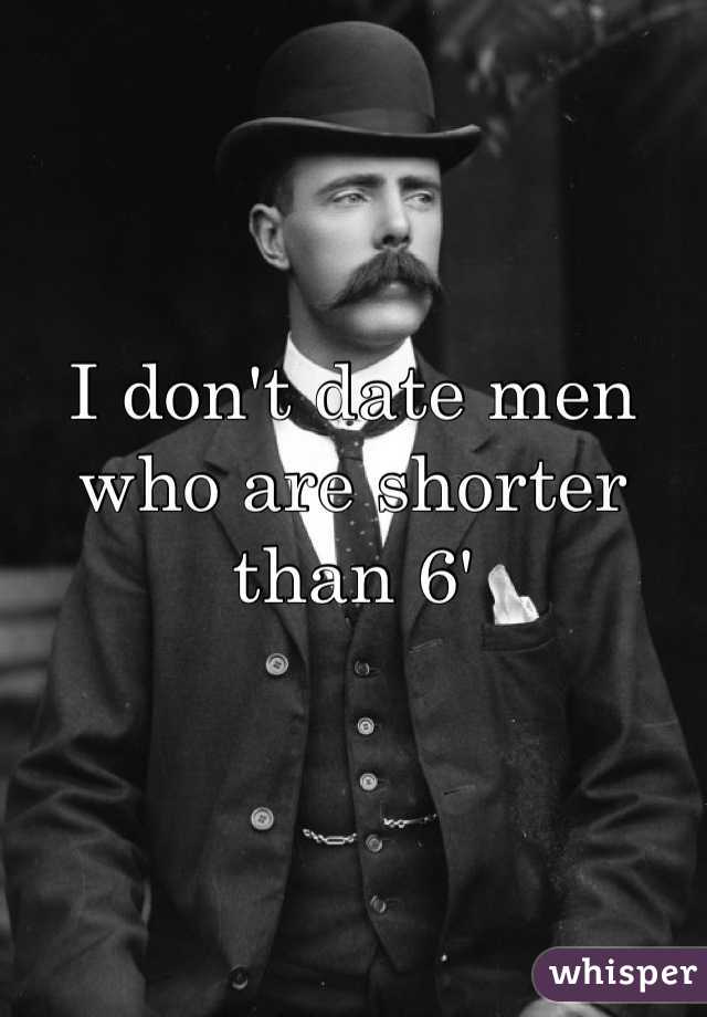 I don't date men who are shorter than 6'