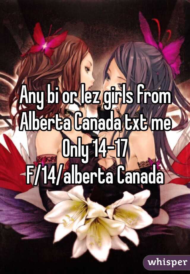 Any bi or lez girls from Alberta Canada txt me 
Only 14-17 
F/14/alberta Canada 