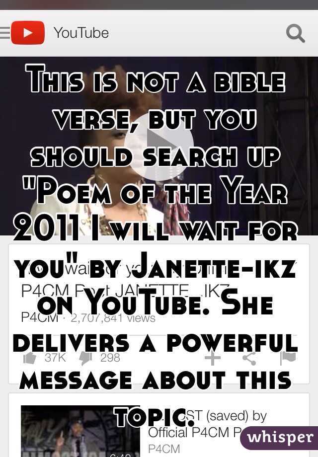 This is not a bible verse, but you should search up "Poem of the Year 2011 I will wait for you" by Janette-ikz on YouTube. She delivers a powerful message about this topic. 