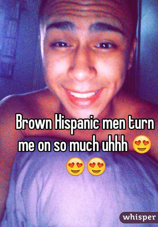 Brown Hispanic men turn me on so much uhhh 😍😍😍