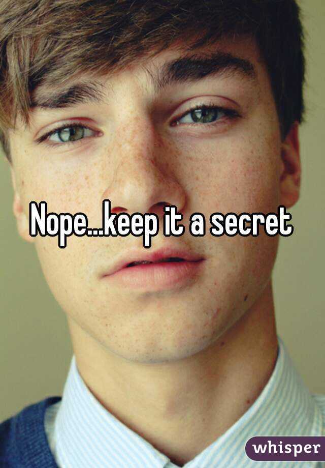 Nope...keep it a secret