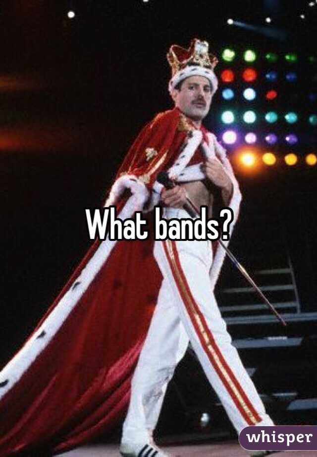 What bands?