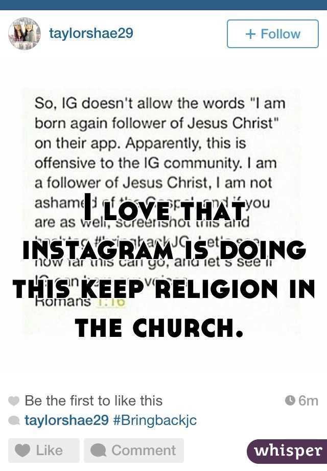 I love that instagram is doing this keep religion in the church. 