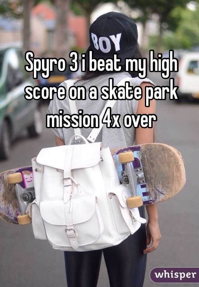 Spyro 3 i beat my high score on a skate park mission 4x over