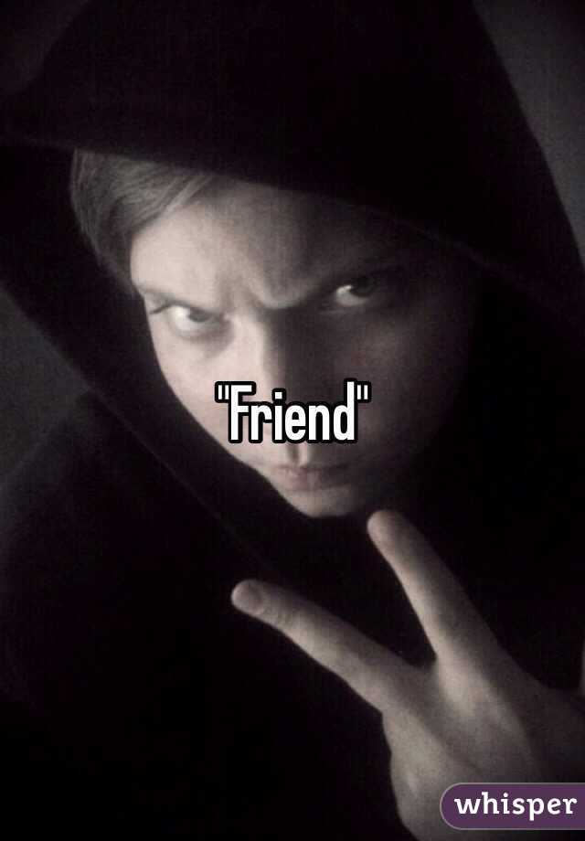 "Friend"