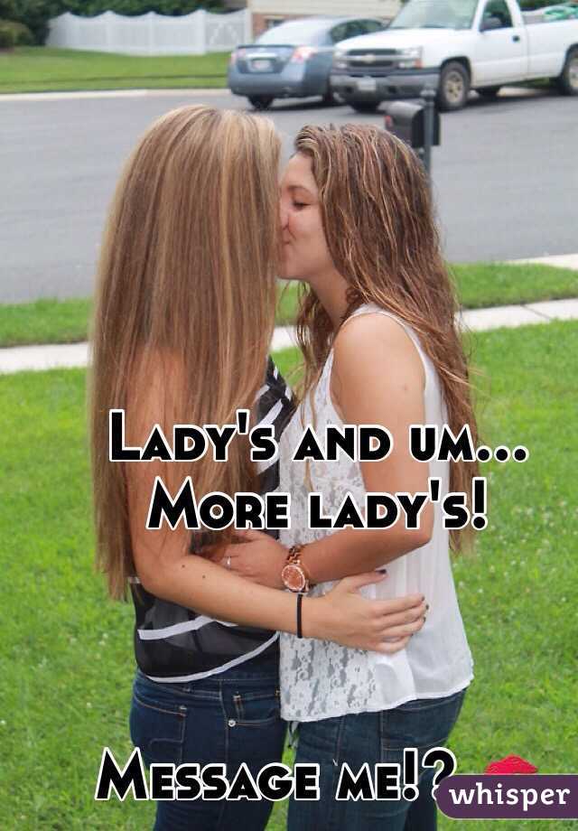 Lady's and um... More lady's! 



Message me!? 💋