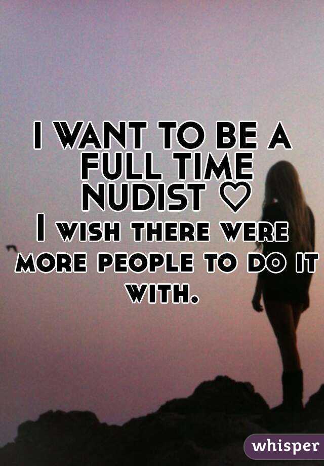 Think i need some. I need some advice. I need Full. I need your advice. I need to be with a nudist.