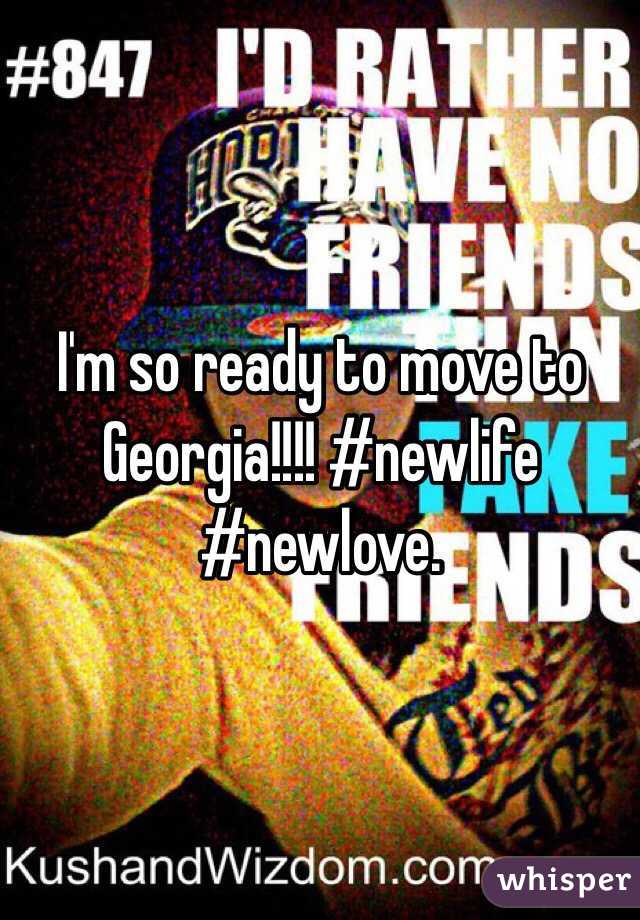 I'm so ready to move to Georgia!!!! #newlife #newlove. 