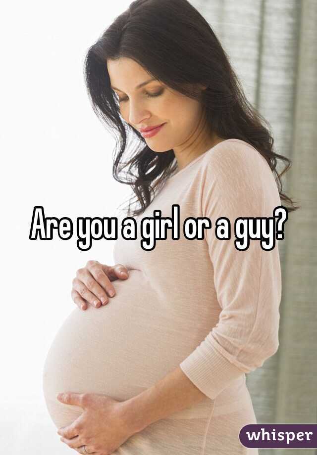 Are you a girl or a guy?