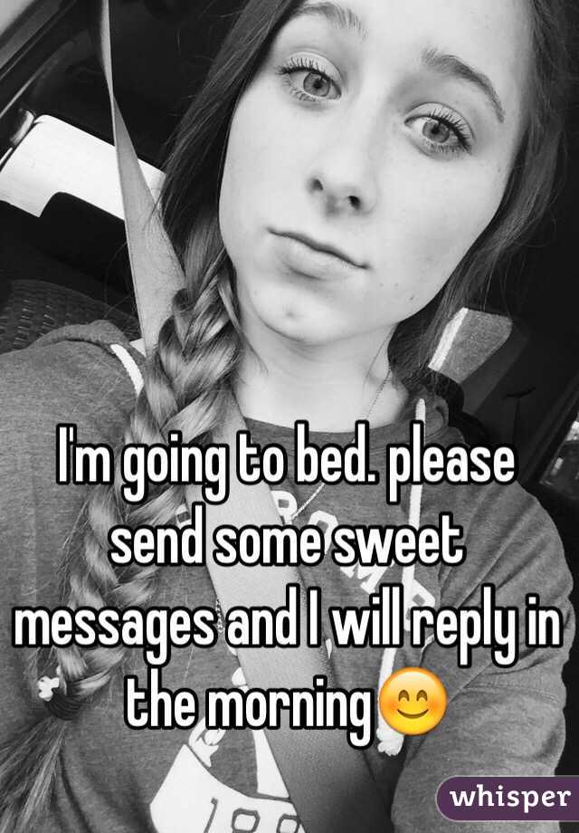 I&#39;m going to bed. <b>please send</b> some sweet messages and I will reply - 0510483b3997d1873169c002605e108db3e3c5-wm