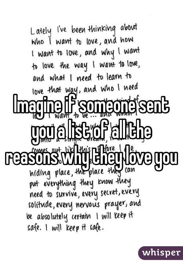 Imagine if someone sent you a list of all the reasons why they love you