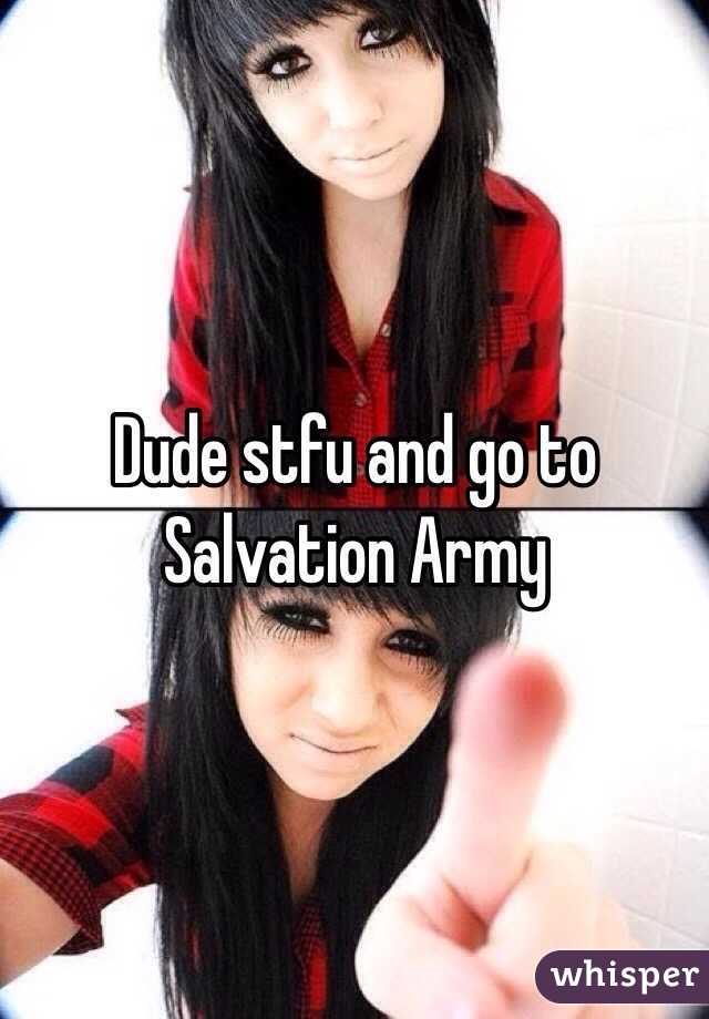 Dude stfu and go to Salvation Army 