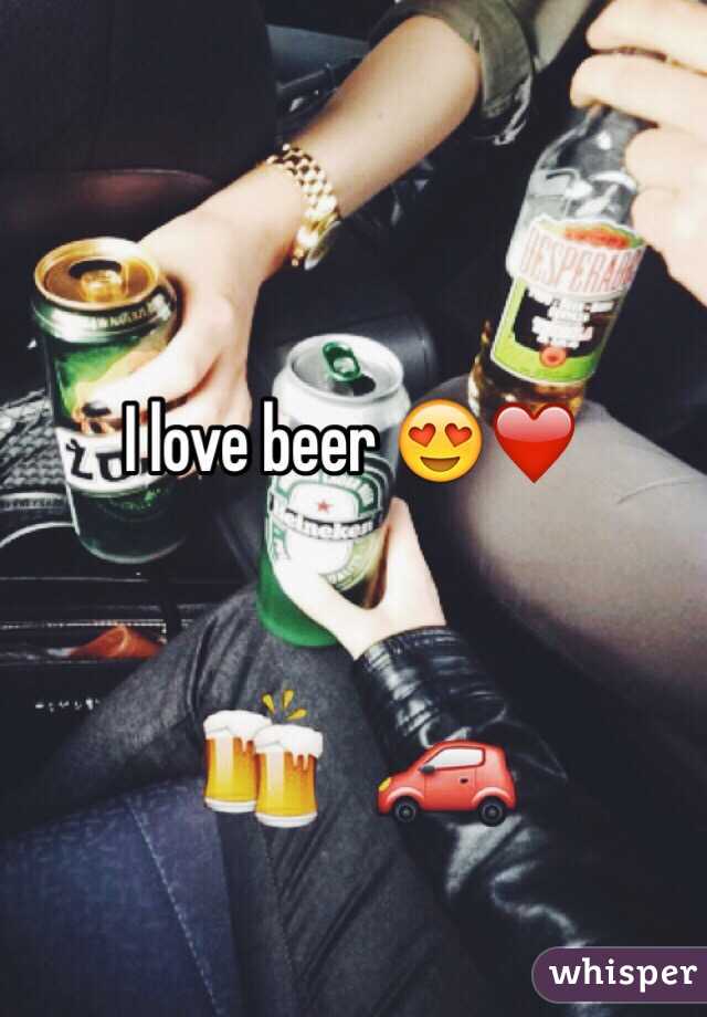 I love beer 😍❤️