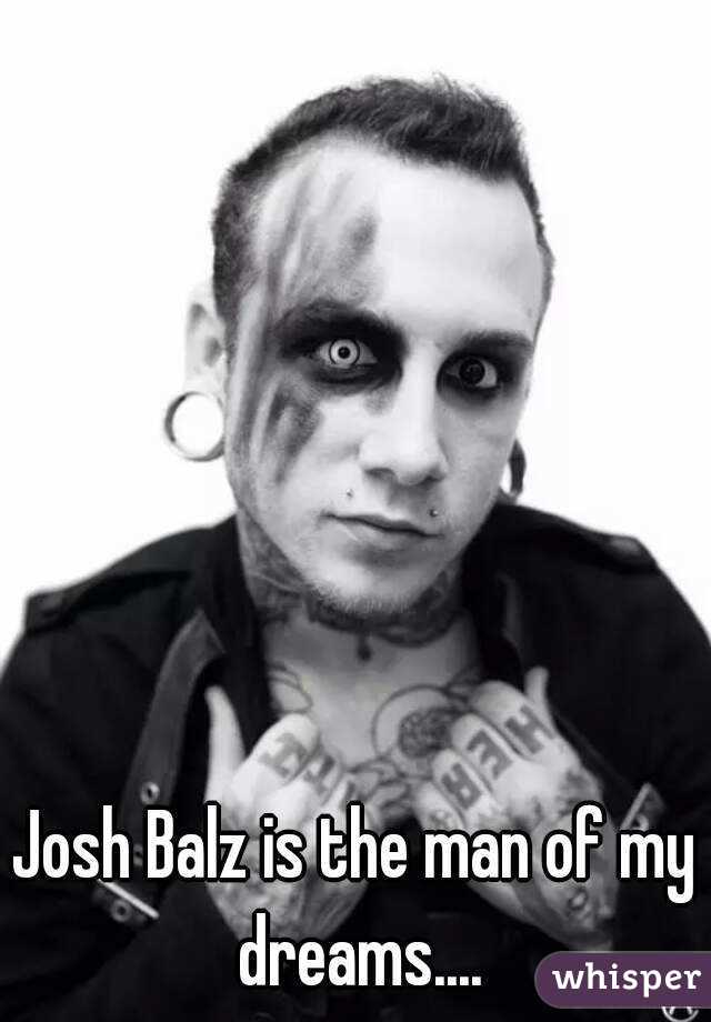 Josh Balz is the man of my dreams....