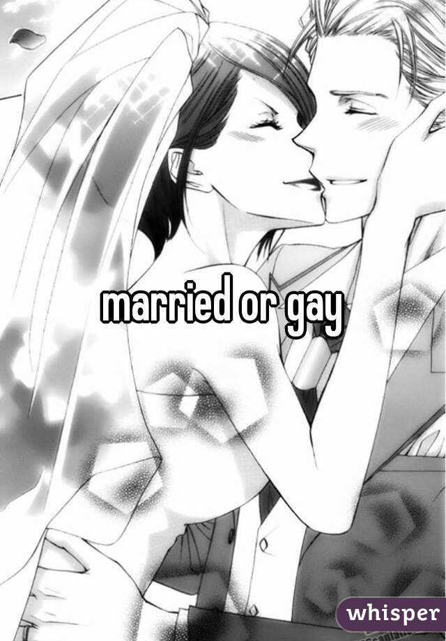 married or gay