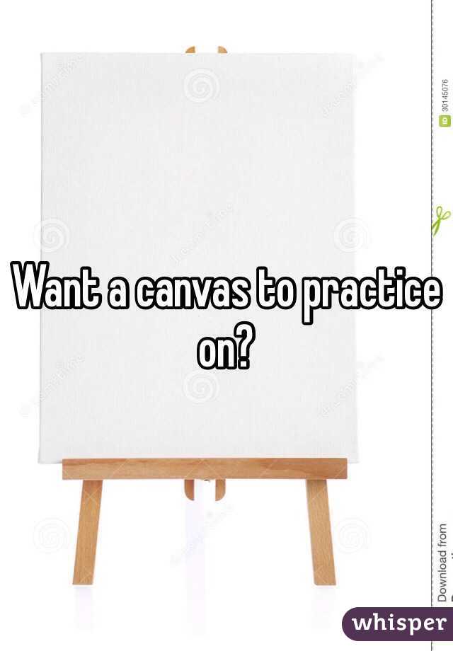 Want a canvas to practice on?