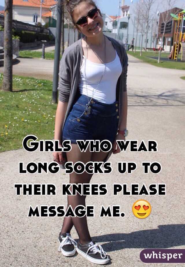 Girls who wear long socks up to their knees please message me. 😍