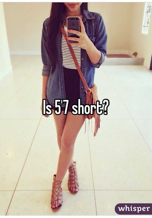 Is 5'7 short?