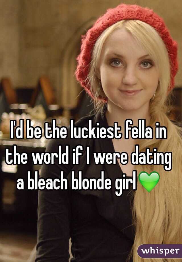 I'd be the luckiest fella in the world if I were dating a bleach blonde girl💚