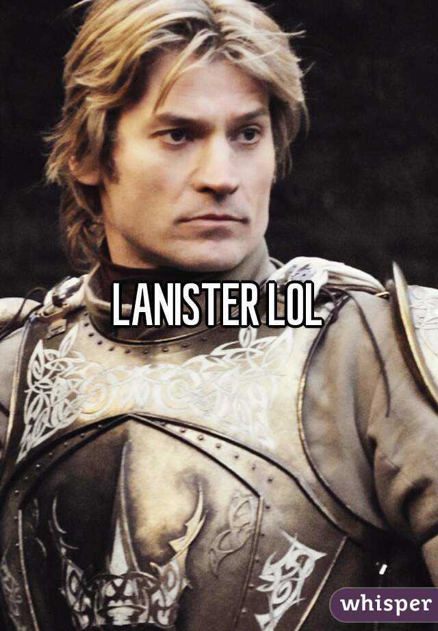 LANISTER LOL