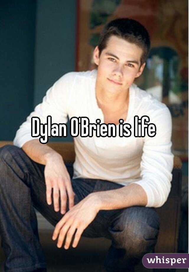 Dylan O'Brien is life
