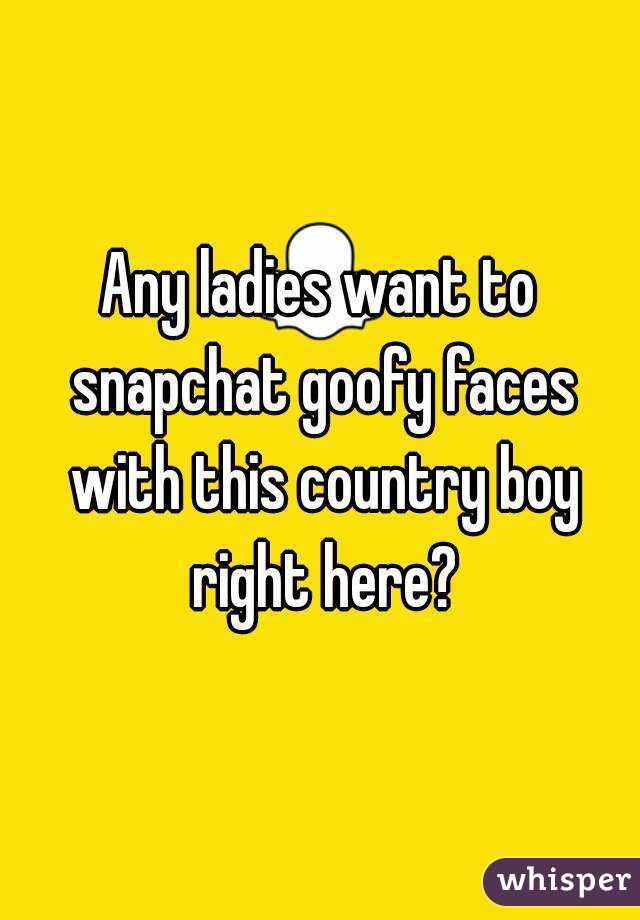 Any ladies want to snapchat goofy faces with this country boy right here?