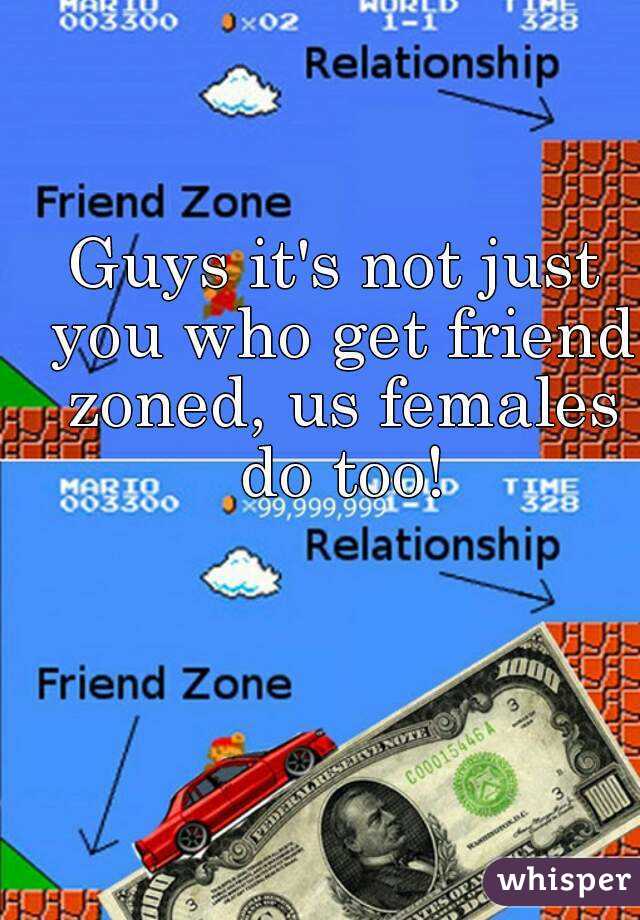 Guys it's not just you who get friend zoned, us females do too!