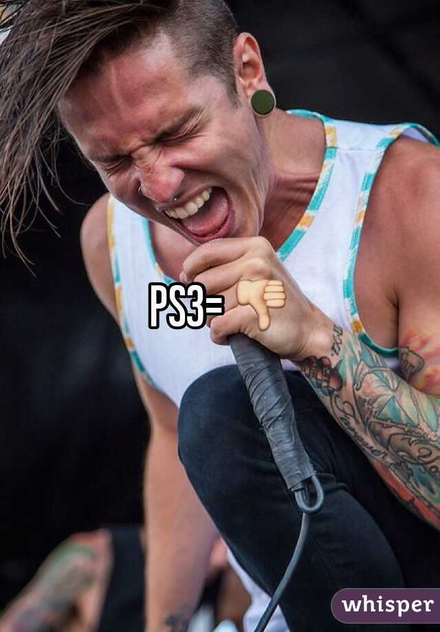 PS3= 👎