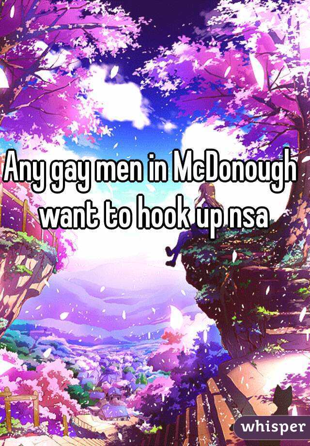 Any gay men in McDonough want to hook up nsa