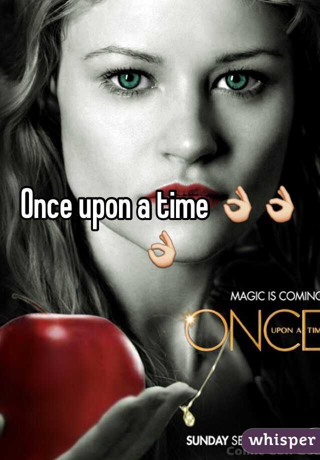 Once upon a time 👌👌👌