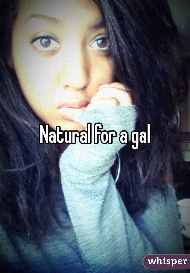 Natural for a gal