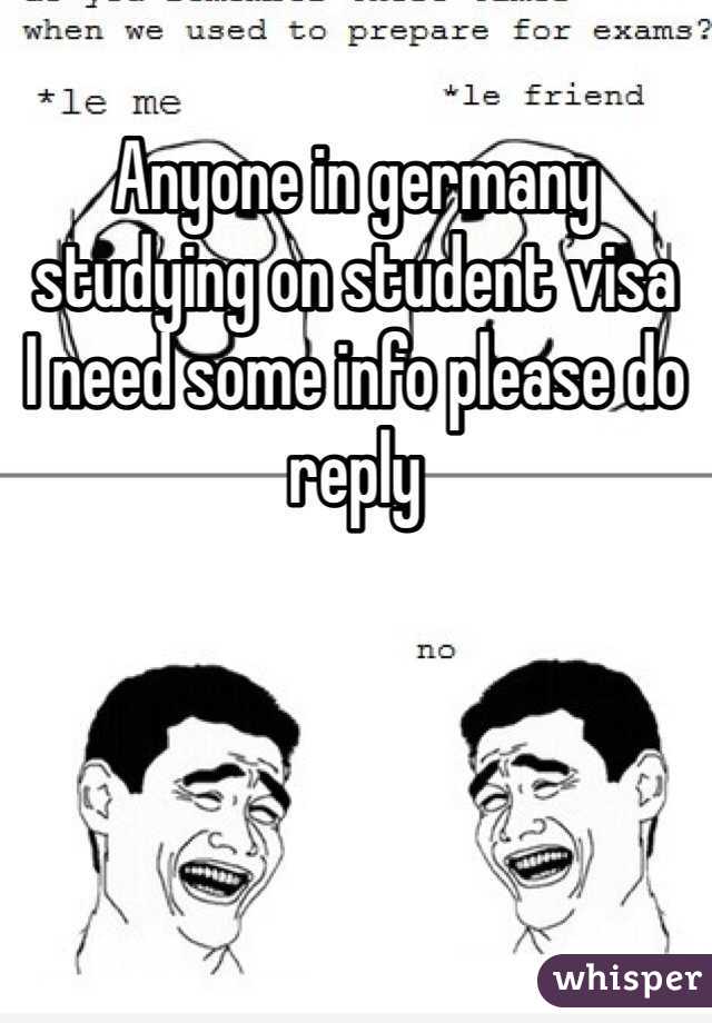 Anyone in germany studying on student visa
I need some info please do reply