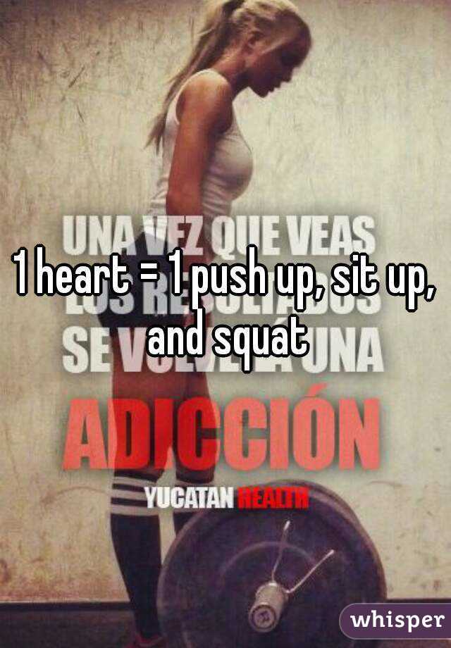 1 heart = 1 push up, sit up, and squat