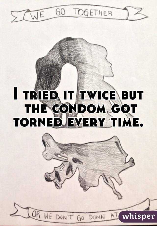 I tried it twice but the condom got torned every time. 