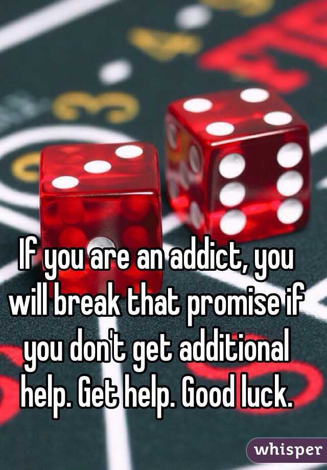 If you are an addict, you will break that promise if you don't get additional help. Get help. Good luck. 