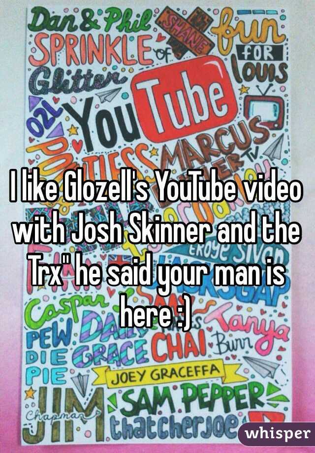 I like Glozell's YouTube video with Josh Skinner and the Trx" he said your man is here :) 