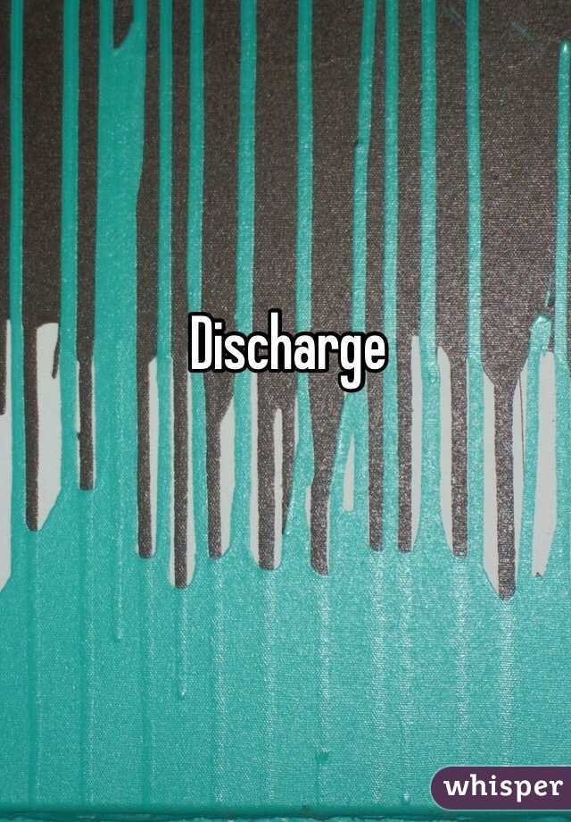 Discharge