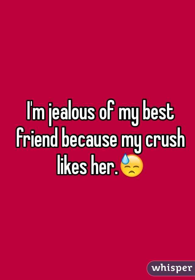 I'm jealous of my best friend because my crush likes her.😓