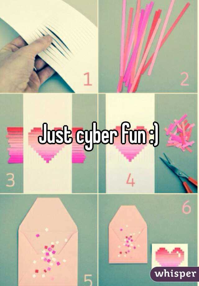 Just cyber fun :)