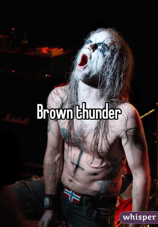 Brown thunder