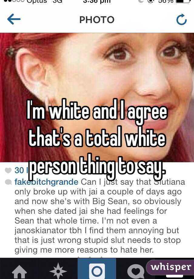 I'm white and I agree that's a total white person thing to say.