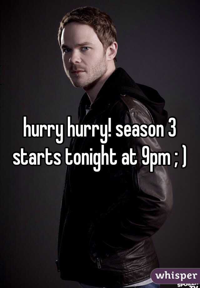 hurry hurry! season 3 starts tonight at 9pm ; )