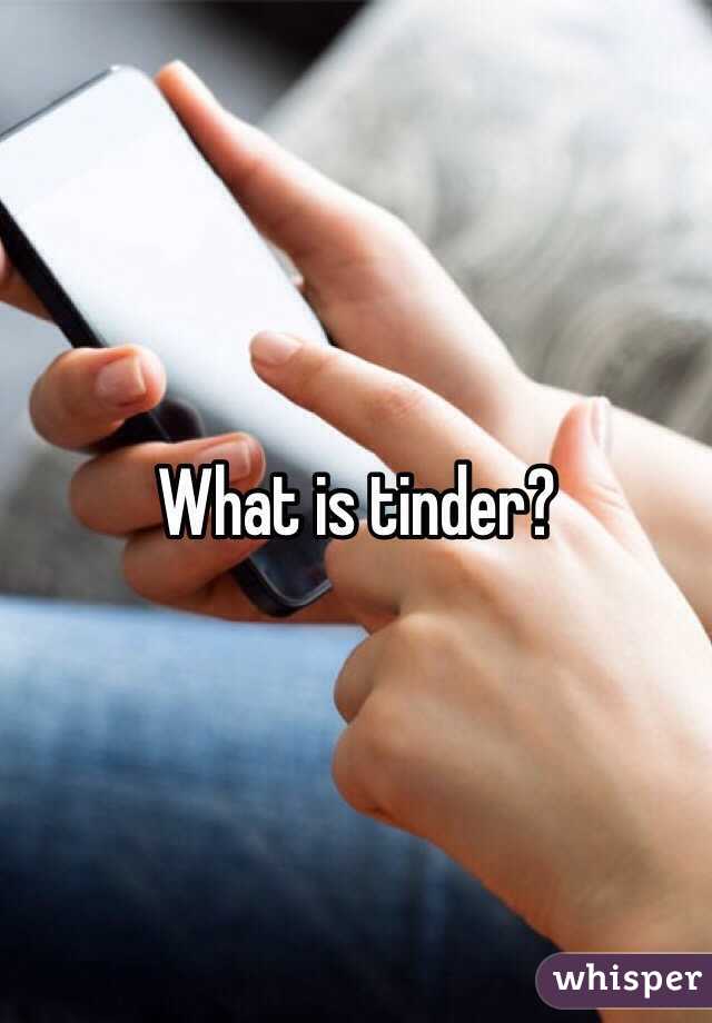 What is tinder?