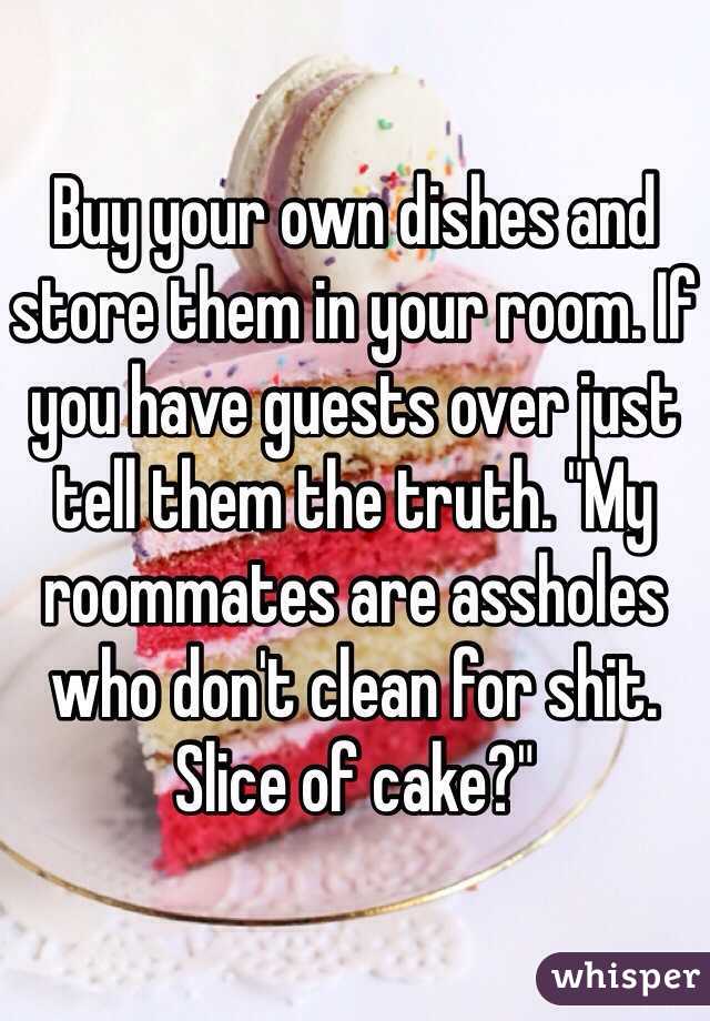 Buy your own dishes and store them in your room. If you have guests over just tell them the truth. "My roommates are assholes who don't clean for shit. Slice of cake?"