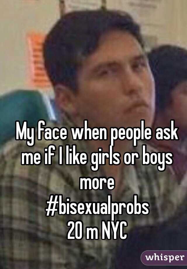 My face when people ask me if I like girls or boys more
#bisexualprobs
20 m NYC
