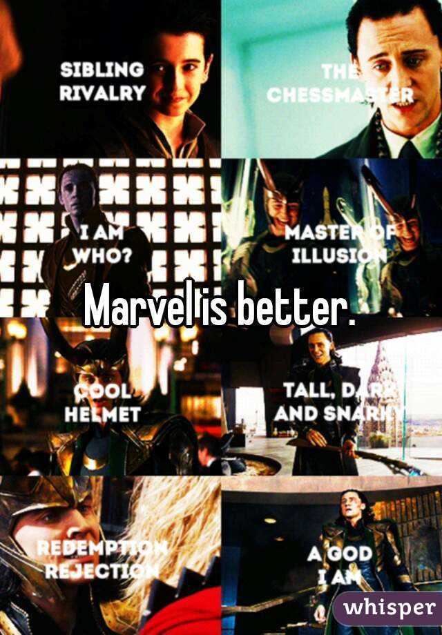 Marvel is better.